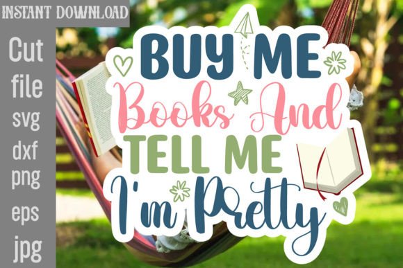 Download Buy Me Books and Tell Me I'm Pretty SVG - Book Collection